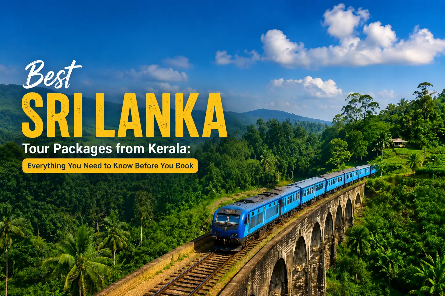 Best Sri Lanka Tour Packages from Kerala: Everything You Need to Know Before You Book